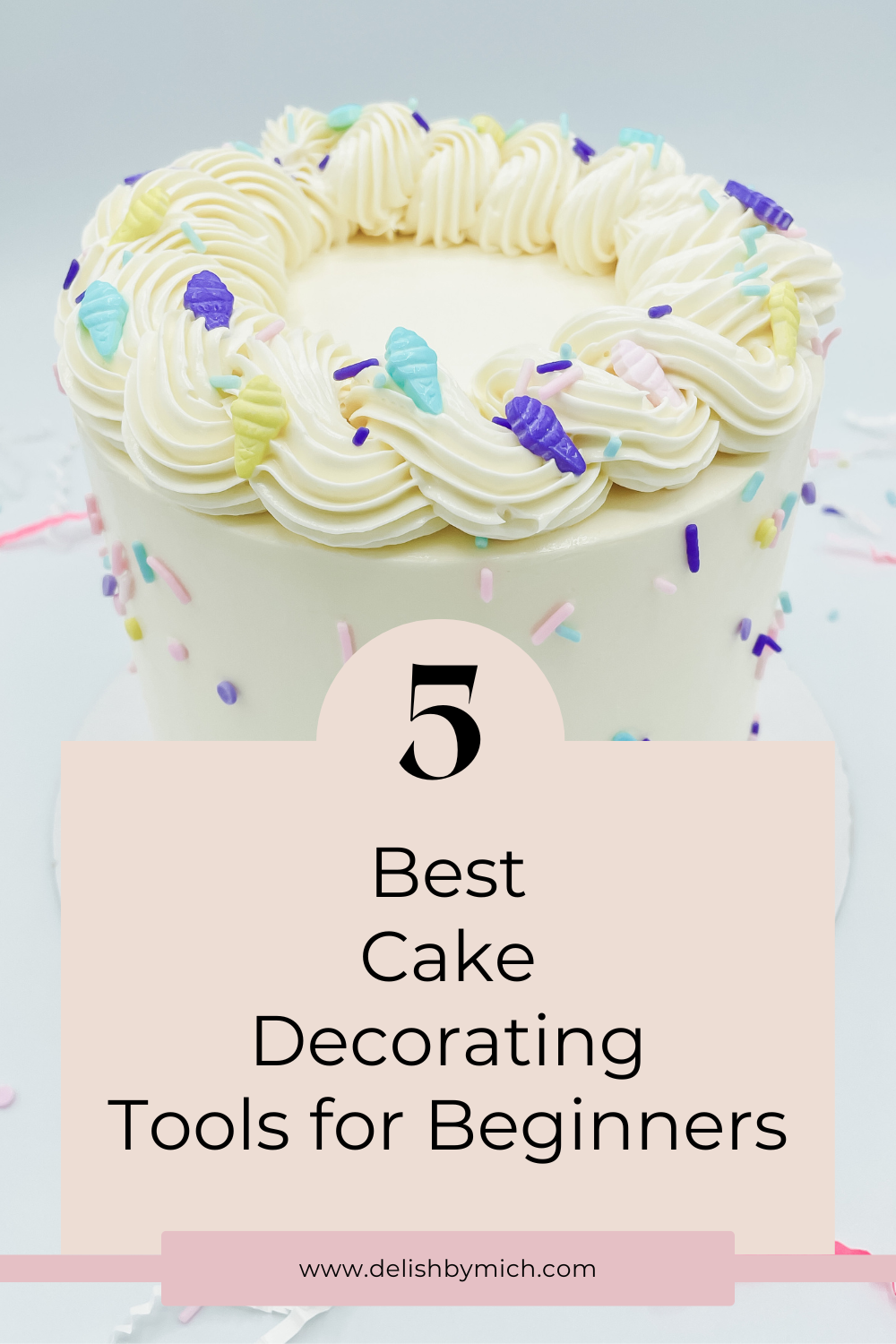 5 Essential Tools For Beginner Cake Decorators - Delishbymich